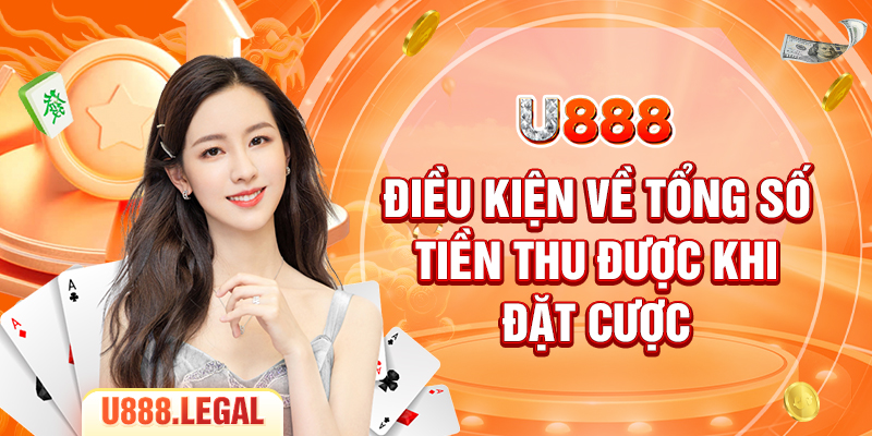 Điều kiện về tổng số tiền thu được khi đặt cược