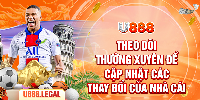 Theo dõi thường xuyên để cập nhật các thay đổi của nhà cái